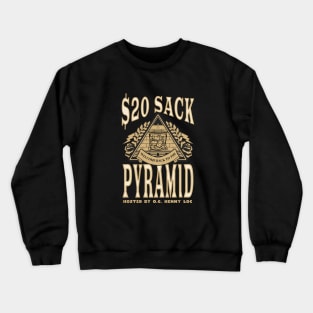 $20 Sack Pyramid - Hosted by O.G. Henny Loc Crewneck Sweatshirt